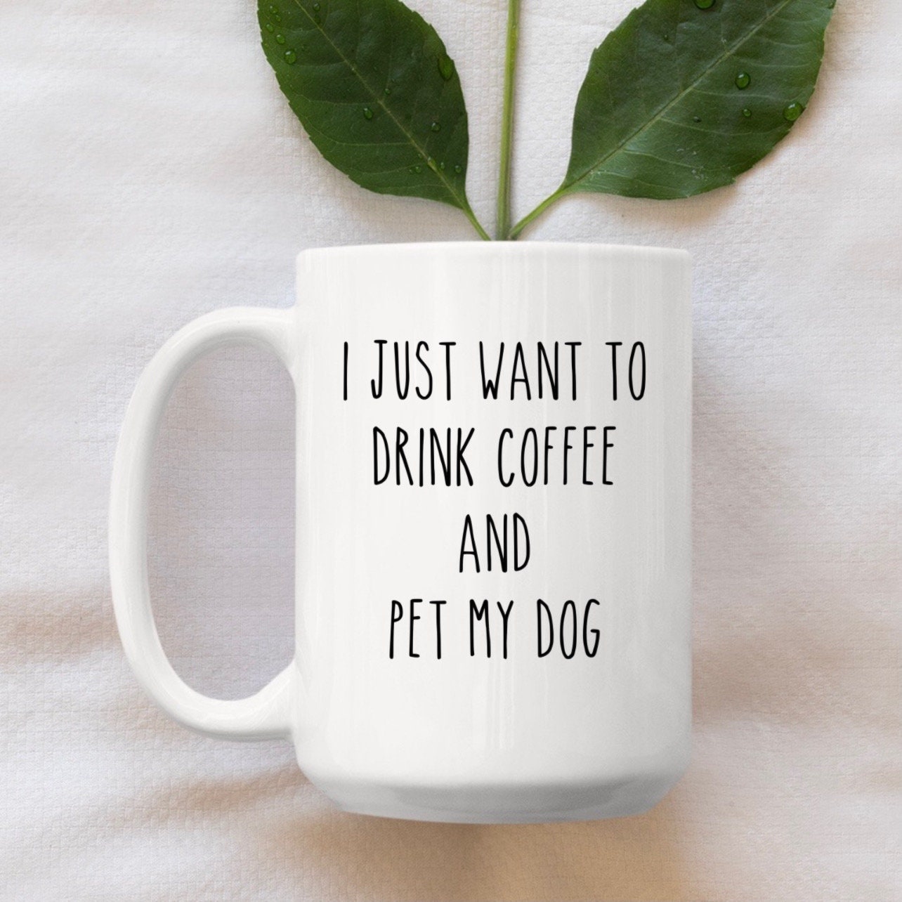 I Just Want to Drink Coffee and Pet My Dog Mug Coffee Lover Gift Fiance