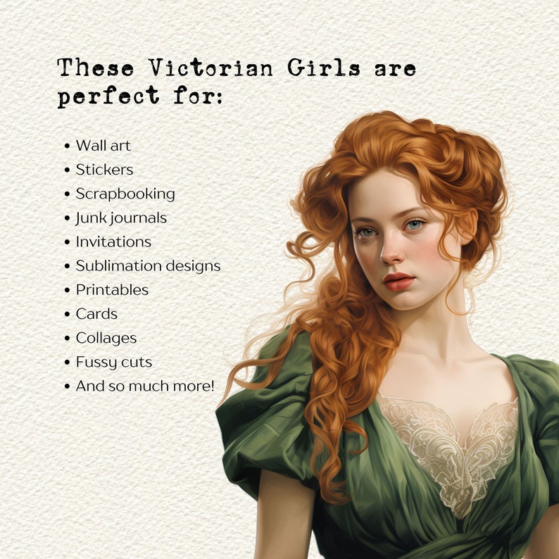 Op de afbeelding: Een digitale illustratie van een Victoriaanse vrouw met lang, krullend rood haar, die een groene jurk draagt met een witte kanten overlay. De tekst "These Victorian Girls are perfect for:" staat boven de afbeelding, gevolgd door een lijst met toepassingen voor de afbeelding, waaronder wandkunst, stickers, scrapbooking, junk journals, uitnodigingen, sublimatieontwerpen, printables, kaarten, collages, fussy cuts en meer.