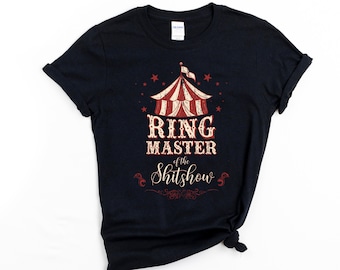 Ringmaster of the Shitshow Shirt, Circus Themed Party, Circus Shirts, Circus Party, Circus T Shirt, Ringmaster of the Shitshow T-Shirt