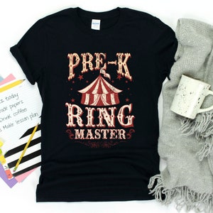 Pre-K Teacher Shirt, School Circus Shirts, Ringmaster Teacher, Pre-K Teacher Gifts, Homeschool Teacher Shirt, Circus Teacher Shirt