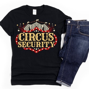 Circus Security Shirt, Circus Themed Party, Circus Clothes, Circus Shirts, Circus Party, Circus T Shirt, Circus Dad, Circus Mom