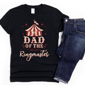 Dad Of The Ringmaster Shirt, Circus Themed Party, Circus Shirt, Circus Birthday Shirt, Circus Costume, Circus Staff, Circus Party Shirt
