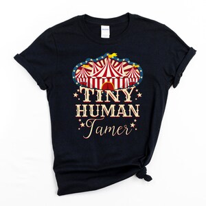 Tiny Human Tamer Shirt, Circus Themed Party, Circus, Circus Birthday Party Shirts, Circus Staff, Circus Shirts, Momming Shirts, Teacher Gift