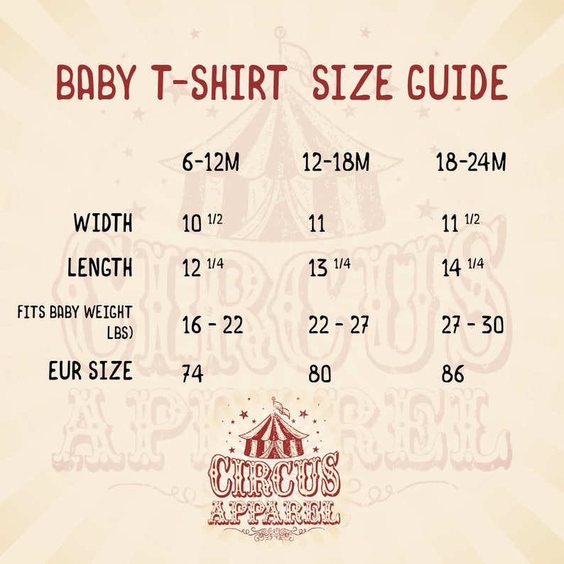 May include: Baby t-shirt size guide featuring a circus tent graphic. The chart shows sizes for 6-12 months, 12-18 months, and 18-24 months. It includes width, length, weight, and European size.