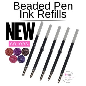 May include: Five black ink pen refills with clear plastic tubes and metal tips. The image features the text Beaded Pen Ink Refills and NEW COLORS, along with five circular swatches showing glittery red, purple, and dark brown ink colors.