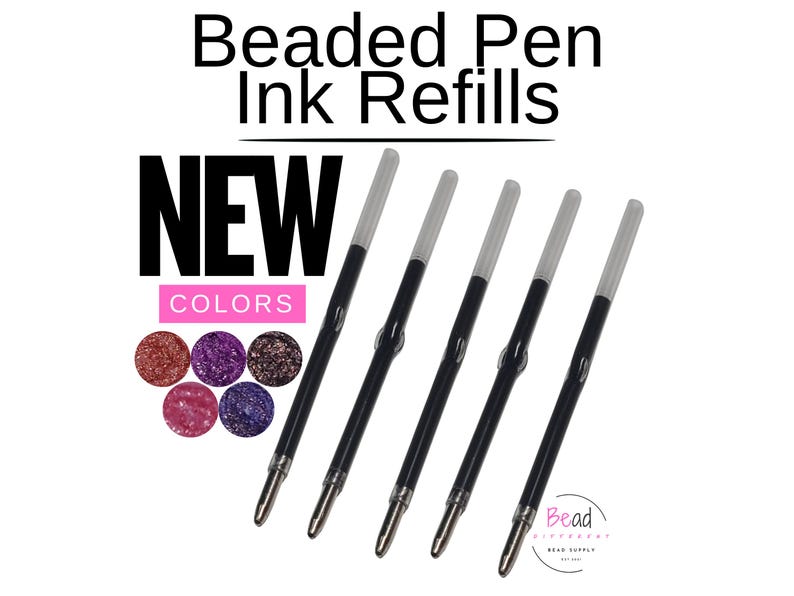 May include: Five black ink pen refills with clear plastic tubes and metal tips. The image features the text Beaded Pen Ink Refills and NEW COLORS, along with five circular swatches showing glittery red, purple, and dark brown ink colors.