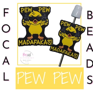May include: Two yellow rubber charms with black outlines, each featuring a cartoon chick holding guns and the text "PEW PEW MADAFAKAS!" The charms are attached to a white bead with a silver pin.