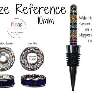 May include: Size reference for 10mm wide hole gem spacers. The image shows a wine bottle stopper with a 4.5mm wide hole, a regular gem spacer, and a wide hole gem spacer. The text "Size Reference 10mm" is visible at the top of the image.