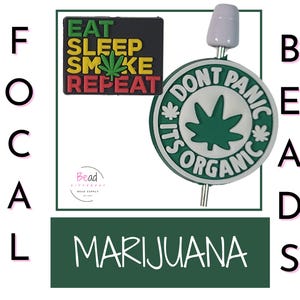 May include: Marijuana-themed beads and charms. One charm reads "Eat Sleep Smoke Repeat" with a cannabis leaf. Another charm says "Don't Panic It's Organic" with a cannabis leaf. The word "Marijuana" is also displayed.