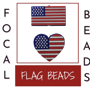 May include: Two American flag beads, one in a rectangle shape and one in a heart shape. The beads are blue, white, and red. The text "FLAG BEADS" is written in white on a red background.