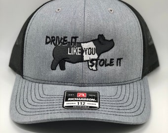 Drive It Like You Stole It - Show Pig Hat