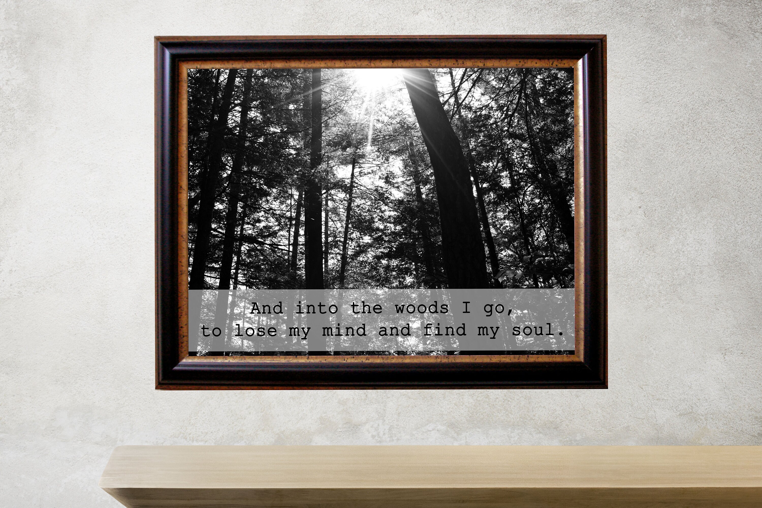 And Into the Woods I Go to Lose My Mind and Find My Soul, Black and ...