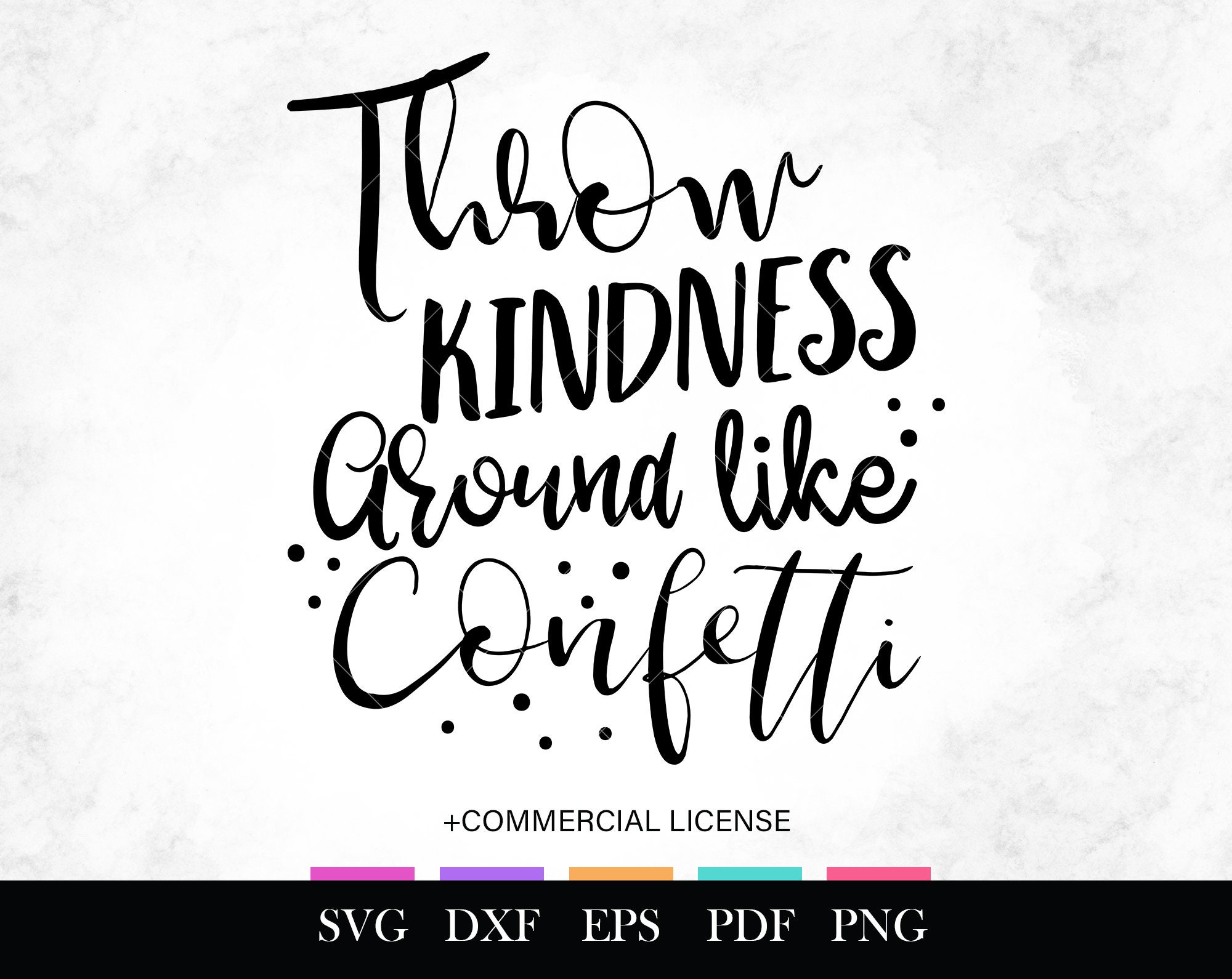 Free Free Spread Kindness Like Confetti Svg 208 SVG PNG EPS DXF File