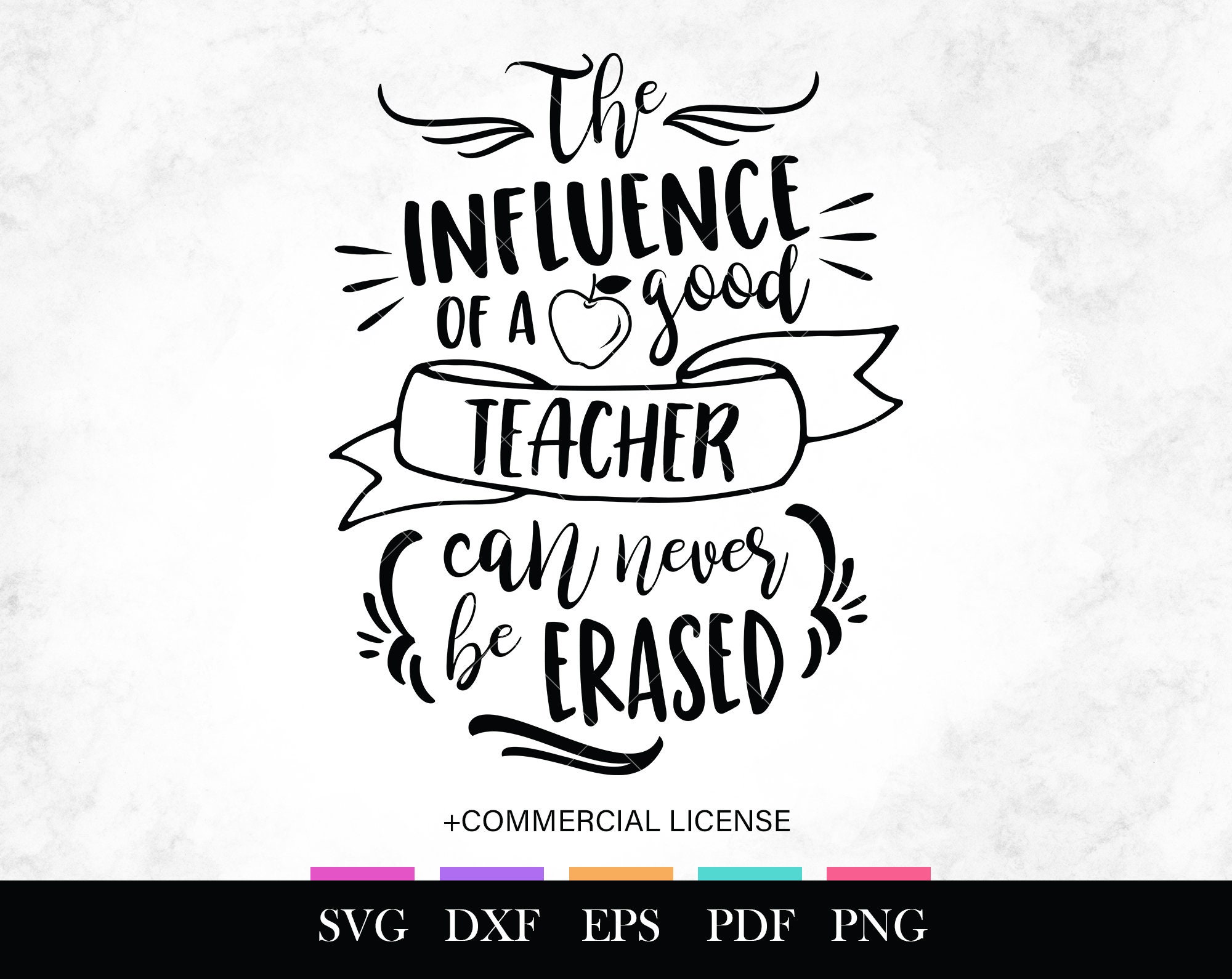 Download The Influence Of A Good Teacher Can Never Be Erased Svg Files Etsy