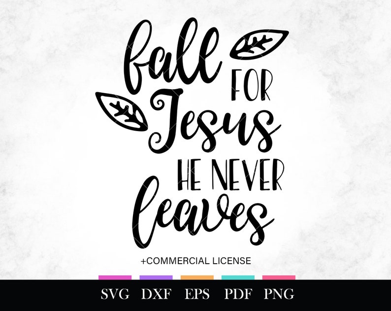 Fall for Jesus He Never Leaves SVG Files For Cricut DXF | Etsy