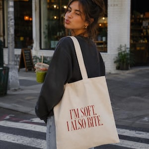 I'm soft I also bite tote bag Sassy women vibe