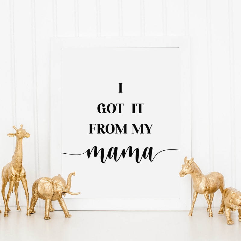Got It From My Mama - Etsy