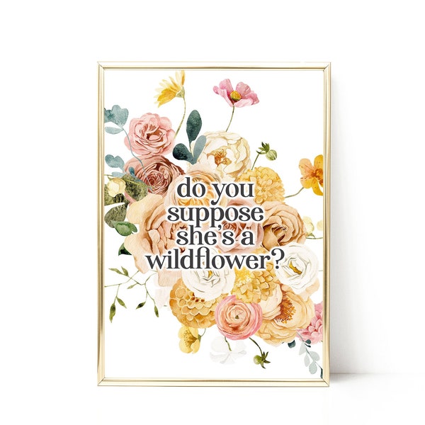 Do You Suppose Shes a Wildflower Print - Etsy