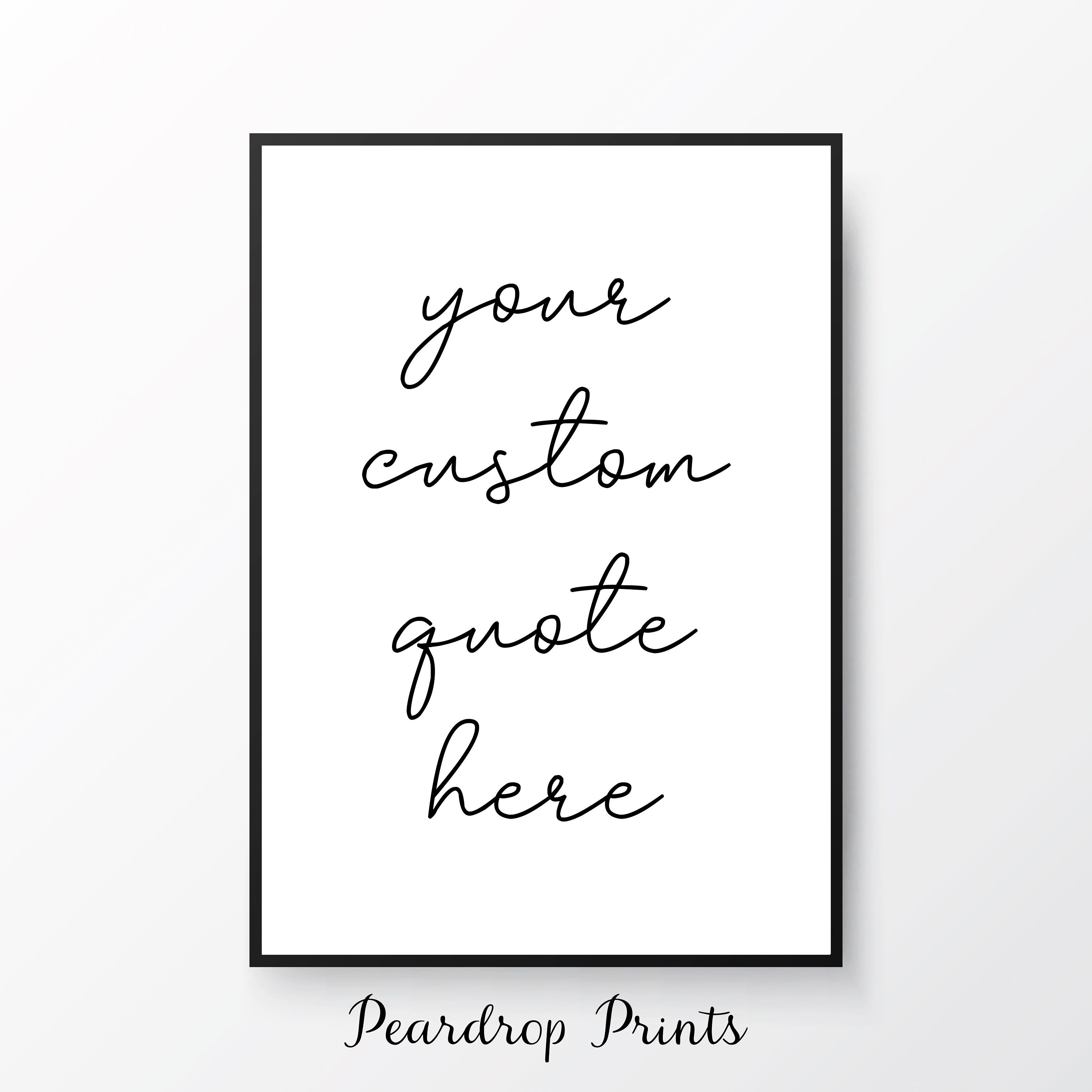 Custom Quote Print Personalised Quote Personalized Quote Etsy