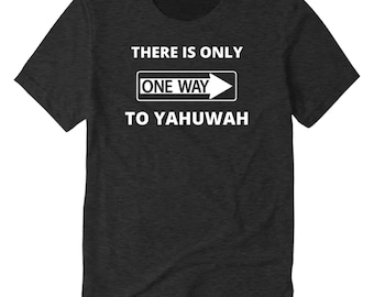 1Way To Yahuwah/Y.h.w.h T-shirt