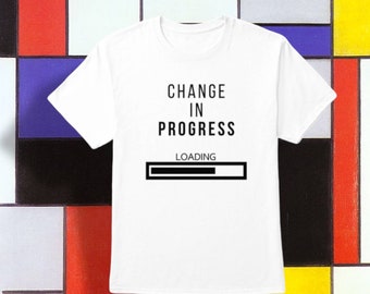 Change In Progress T-Shirt