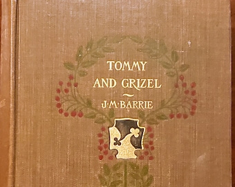 TOMMY Y GRIZEL J.M. Barrie 1900 Primera edición Charles Scribner & Sons Vintage Libro de tapa dura Envío gratuito a EE. UU.