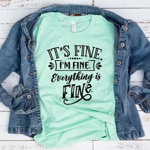 It&#39;s Fine I&#39;m Fine Everything is Fine Shirt, Im Fine Introvert Shirt, Its Fine I&#39;m Fine Everything is Fine Funny Shirt, Gift for Mom