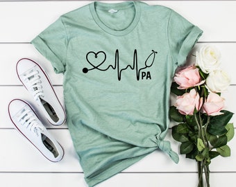 Physician Assistant PA Shirt, Heartbeat Tee, Heart Stethoscope Shirt, Medical, Future PA Gift, PA School T-Shirt, Student Tee, Graduate Gift