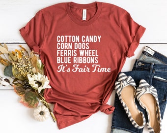 Fair Shirt It's Fair Time Tee Fall Shirt Cotton Candy Corn Dogs Ferris Wheel Blue Ribbons Carnival Shirt County Fair Shirt State Fair Shirt