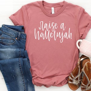 Raise a Hallelujah Shirt, Christian Tee Shirts for Women, Worship Shirt, Religious Shirt, Faith Shirt, Inspirational Tshirts, Gift for Her