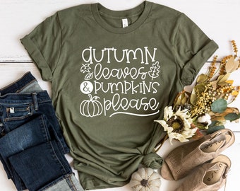 Autumn Leaves and Pumpkins Please Shirt - Cute Fall Shirt, Pumpkin Patch, Halloween Shirt, Autumn, Fall Tee, Thanksgiving Tee, Pumpkin Shirt