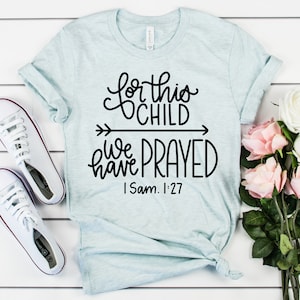 Baby Adoption Tee- Gift for Her Pregnancy Announcement T-Shirt Cute Shirts for Women For This Child We Have Prayed Shirt New Mom Tee