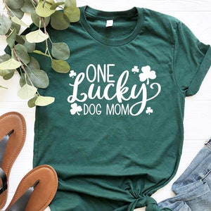 One Lucky Dog Mom Shirt - St. Patricks Day Shirt, Dog Mom Shirt, Dog Mom Gift, Dog Lover Shirt, Dog Mom Gift, Lucky Shirt, Shamrock Shirt