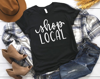 Shop Local Shirt, Small Business Owner Tee, Cute Vendor Tee for Women, Small Business Saturday Shirt, Shop Local Tshirt, Shop Local T-shirt