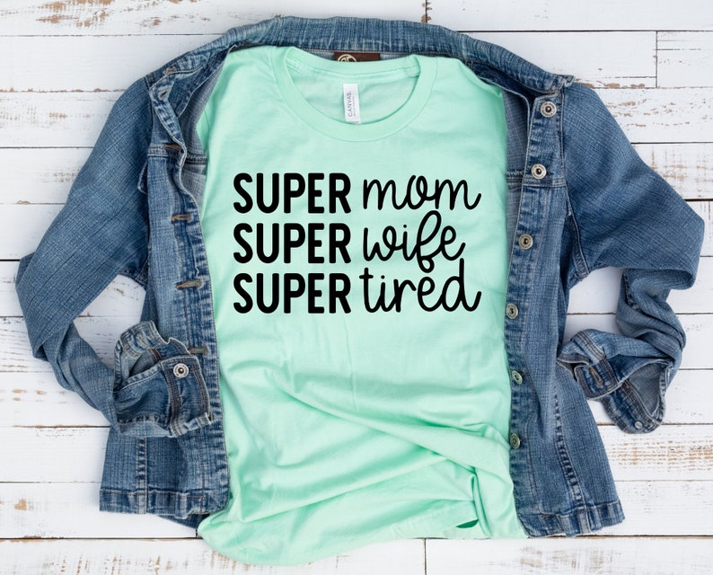 Super Mom Super Wife Super Tired Shirt, Mothers Day Gift, Funny Mom Shirt, New Mom Gift, Mother's Day Gift, Mom Life, Mom Tee, Gift for Mom image 1