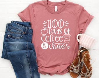 100 Days of Coffee & Chaos Shirt - 100 Days of School Shirt, 100th Day of School, Teacher Gift, Coffee and Chaos, Teacher Shirt, Teacher Tee