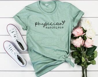 Physician Associate Shirt, PA Shirt, Physician Assistant Shirt, Medical, Future PA Gift, PA School Shirt, Student, Healthcare Tee, Graduate