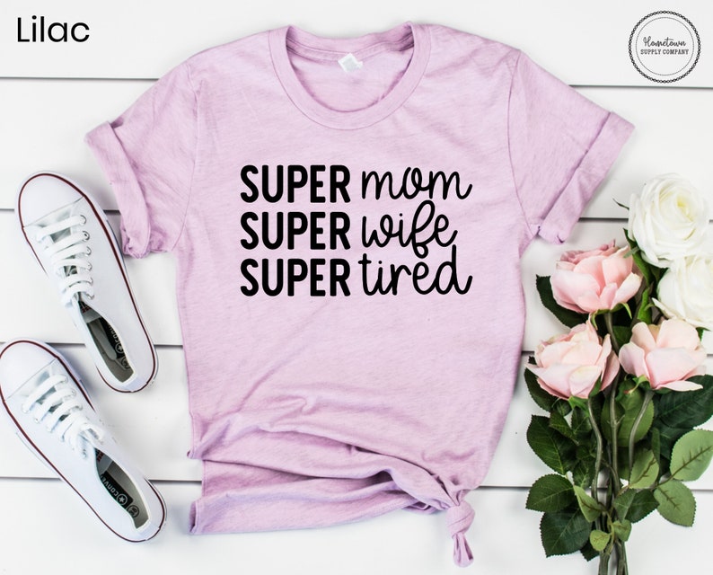 Super Mom Super Wife Super Tired Shirt, Mothers Day Gift, Funny Mom Shirt, New Mom Gift, Mother's Day Gift, Mom Life, Mom Tee, Gift for Mom image 7