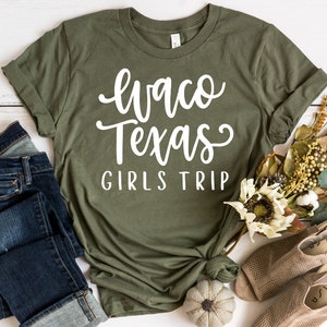 Waco Texas Girls Trip Shirt, Waco Shirt, Waco Texas Shirt, Waco TX Tee, Christmas Gift for Mom, Girls Weekend Shirt, Mother Daughter Trip