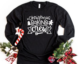 Christmas Baking Crew Long Sleeve Shirt - Matching Christmas Shirts, Holiday Shirt, Gift, Family Tradition Christmas Shirts, Baking Cookies