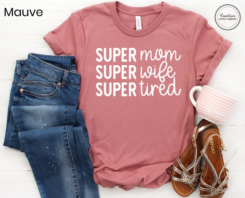 Super Mom Super Wife Super Tired Shirt, Mothers Day Gift, Funny Mom Shirt, New Mom Gift, Mother's Day Gift, Mom Life, Mom Tee, Gift for Mom image 4