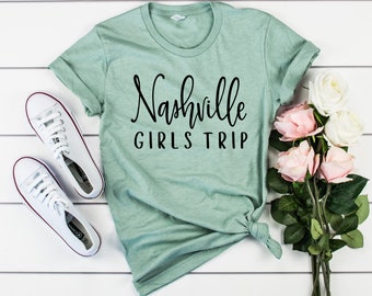Nashville Girls Trip Shirt - Bachelorette Party Shirts, Nashville Birthday Shirt, Nash Country Tee, Gift, Bridesmaid Shirts, Tennessee Shirt