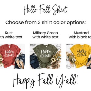 May include: Three t-shirts with the text "Hello Fall" and a pumpkin graphic. The shirts are in rust, military green, and mustard colors. The text is white on the rust and military green shirts, and black on the mustard shirt. The caption below the shirts reads "Happy Fall Y'all!"