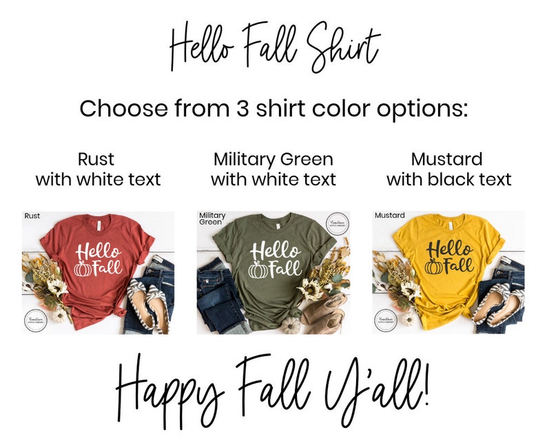May include: Three t-shirts with the text "Hello Fall" and a pumpkin graphic. The shirts are in rust, military green, and mustard colors. The text is white on the rust and military green shirts, and black on the mustard shirt. The caption below the shirts reads "Happy Fall Y'all!"