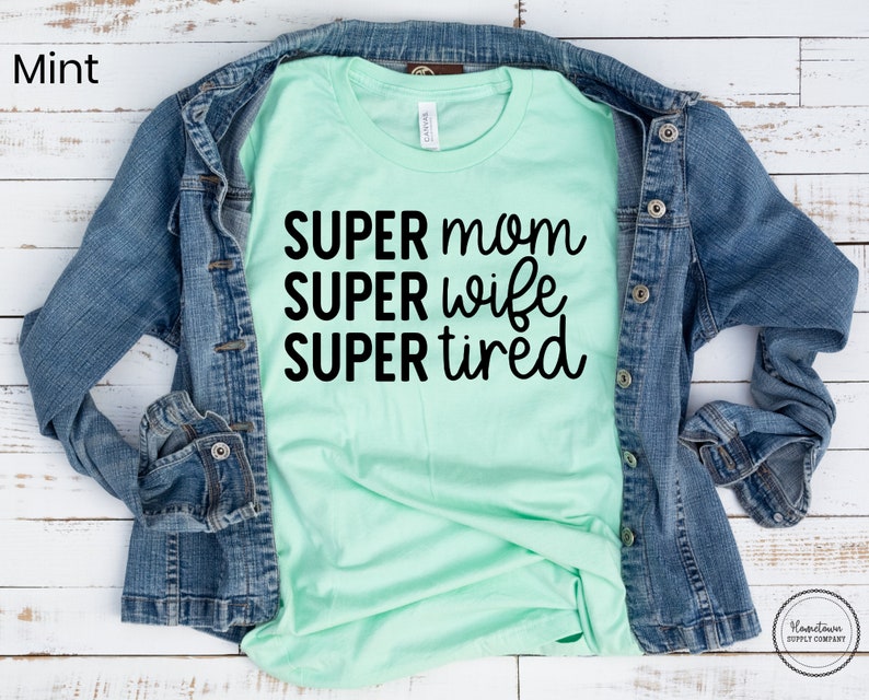 Super Mom Super Wife Super Tired Shirt, Mothers Day Gift, Funny Mom Shirt, New Mom Gift, Mother's Day Gift, Mom Life, Mom Tee, Gift for Mom image 2