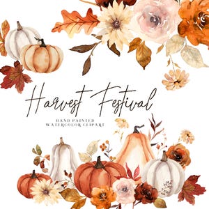 May include: Watercolor illustration featuring pumpkins, flowers, and fall foliage in shades of orange, white, and brown. The text "Harvest Festival" is written in elegant script, with "Hand Painted Watercolor Clipart" below.