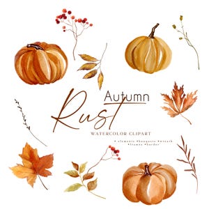 May include: A collection of watercolour clipart elements including pumpkins, leaves, and berries in autumnal colours. The word "Rust" is written in a cursive font, with "Autumn" above. The text "Watercolor Clipart" is below.