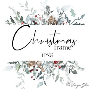 Marco de vegetación navideña Clipart Acuarela Invierno Clip Art Bayas de Navidad Hojas Nieve Piñas Borde de Navidad Tarjetas navideñas DIY PNG
