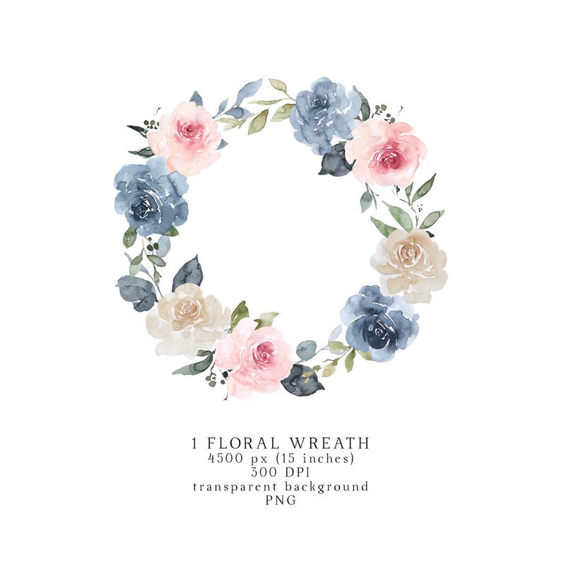 May include: Watercolor floral wreath with pink, cream, and blue flowers. The wreath is 15 inches in diameter and has a transparent background.