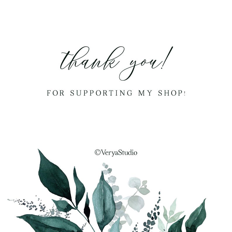 May include: Thank you! For supporting my shop! Watercolor illustration of green and blue leaves with the text "Thank you! For supporting my shop!" and the copyright symbol followed by "VeryaStudio".